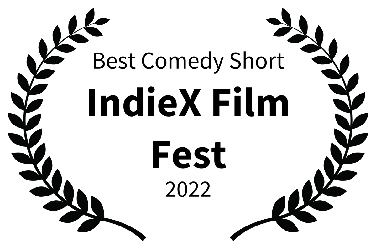 Best Comedy Short - IndieX Film Fest - 2022