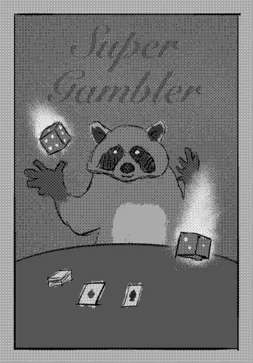 Drawing of a raccoon at a poker table. Two blazing dice are falling down, apparently thrown by the raccoon. "Super Gambler" in italic is written on the top.