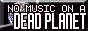 nomusiconadeadplanet-1